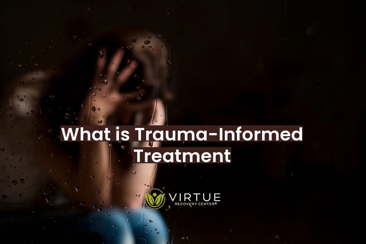 What is Trauma-Informed Treatment Therapy Addiciton - Virtue Recovery