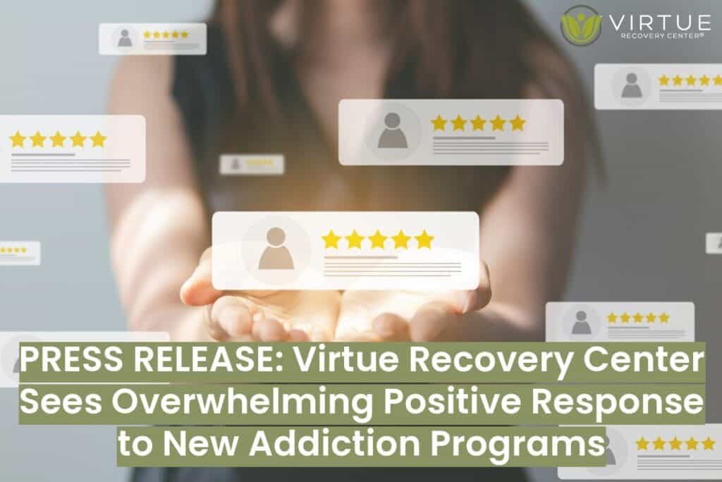 Press Release - Virtue Recovery Sees Positive Response to new Addiction Programs